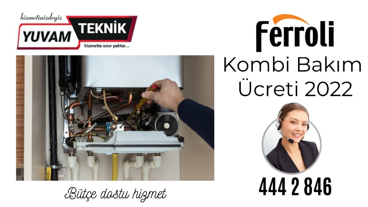 Ferroli Kombi Bakım Ücreti 2022